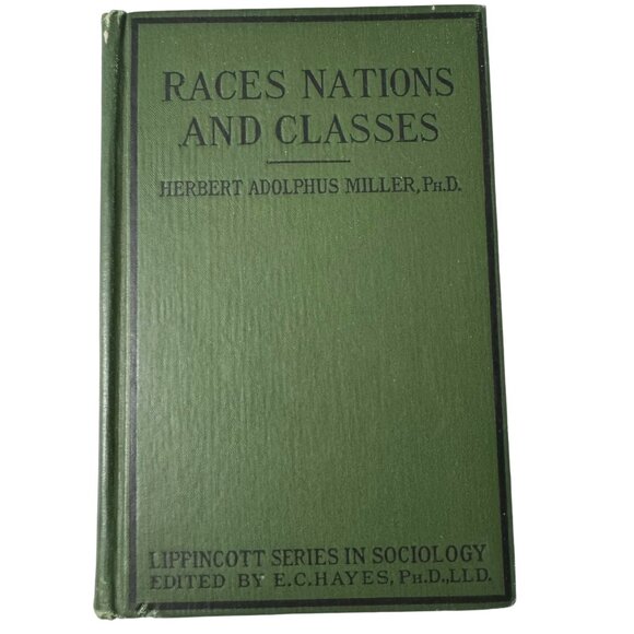 J. B. Lippincott & Co. Other - Races Nations And Classes Herbert Adolphus Miller PhD Lippincott 1924 sociology